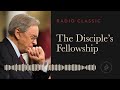 The Disciple's Fellowship – Dr. Charles Stanley – Called to be a Disciple  – Part 10