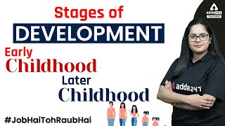 Stages of Development Early Childhood \u0026 Later Childhood | By Radhika Mam