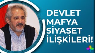 Devlet-Mafya-Siyaset ilişkileri - Mustafa Sağlamer ile Artı HaftaSonu
