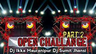 Open Challange | The Power Of Master Bass | Viral | Trance | Dj Ikka Mauranipur Dj Sumit Jhansi