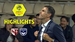 FC Metz - Girondins de Bordeaux ( 0-4 ) - Highlights - (FCM - GdB) / 2017-18