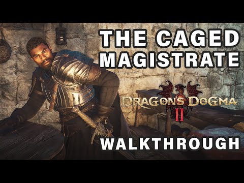 Dragon's Dogma 2: How to stop guards from attacking you during the mission The Caged Magistrate