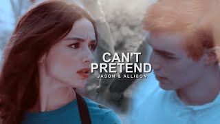 ❖ can't pretend — jason \u0026 allison