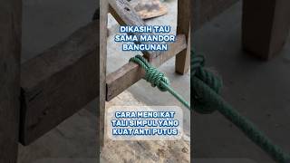 Tips cara menali simpul dengan kuat #creatorkampung #tali #tipssederhana #tipspraktis #tutorial