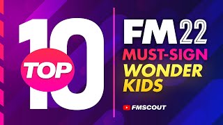 TOP 10 Wonderkids You MUST SIGN While You Can Still Afford Them | FM22 Wonderkids