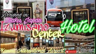 IZUMISANO CENTER HOTEL I OSAKA, JAPAN I Ck Taron's Vlog