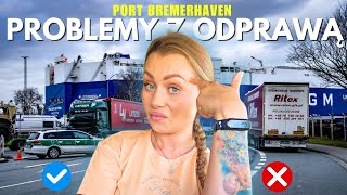 Problemy z odprawą!  Port Bremenhaven / Więcej przeciętych pasów!