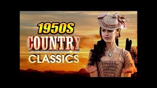 Best Classic Country Songs Of 1950s -  Greatest Old Country Music Hits Of 50s