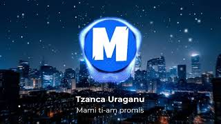 Tzanca Uraganu - Mami ti-am promis [Remix 2023]
