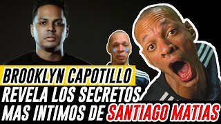 DESAHOGO: BROOKLYN CAPOTILLO, REVELA LOS SECRETOS MAS INTIMOS DE SANTIAGO MATIAS. #alofoke