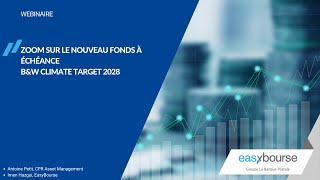 Zoom sur le nouveau fonds à échéance B\u0026W Climate Target 2028 de CPR Asset Management