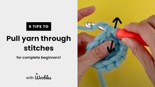 6 tips to pull yarn through stitches | Crochet for beginners