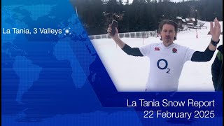 @SkiLaTaniaSnow Report latania.co.uk 22 Feb 2025