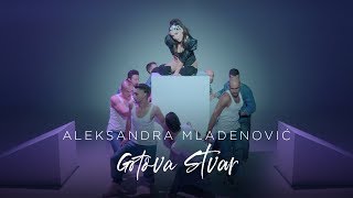 ALEKSANDRA MLADENOVIC - GOTOVA STVAR (OFFICIAL VIDEO)