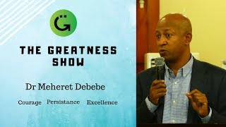 Doctor Meheret Debebe on courage, persistence \u0026 excellence