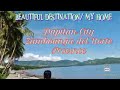 BEAUTIFUL DESTINATION,MY HOME in Dapitan City Province of ZAMBOANGA del Norte.