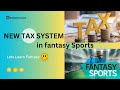 New Tax System Of Fantasy Sports | New Tax Rule | Fantasy New TAX SYSTEM Explained