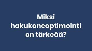 Miksi hakukoneoptimointi on tärkeää?