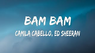 Camila Cabello, Ed Sheeran - Bam Bam (Lyrics)