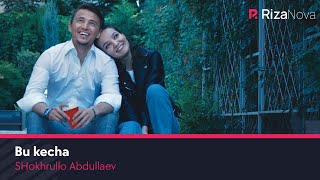 Shokhrullo Abdullaev - Bu kecha | Шохрулло Абдуллаев - Бу кеча