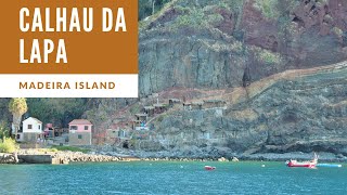 Calhau da Lapa, Madeira Island, Calhau da Lapa 2020