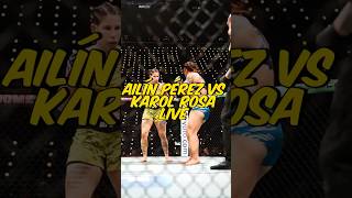 Ailín Pérez vs Karol Rosa live 👊 #ufc #shorts