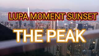 LUPA MOMENT SUNSET DI THE PEAK //   forgot the moment of sunset at the peak #hongkong