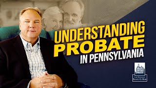 10 Essential Steps in Pennsylvania Probate: A Guide for Reading, PA
