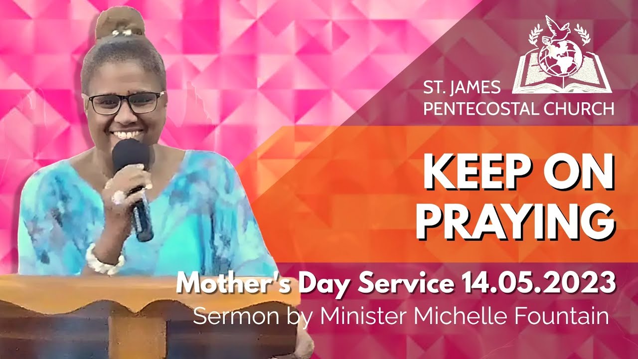 St. James Pentecostal Church 🌎 Mother's Day Service 14.05.2023 🔴 "KEEP ...