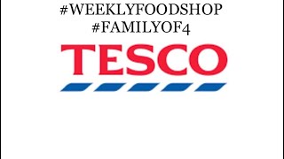 TESCO WEEKLY FOOD SHOP