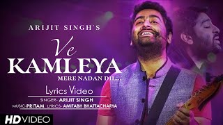 Ve Kamleya Mere Nadan Dil (Lyrics Video) Arijit Singh & Shreya Ghoshal | Ranveer, Alia | Pritam