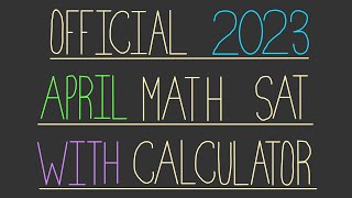 FULL GUIDE to 2023 APRIL SAT | Math Calculator Section