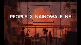 People X Nainowale Ne / Chillout mashup