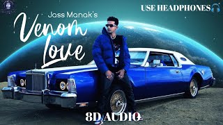 VENOM LOVE (8D Audio) |Jass Manak|Sharry Nexus|Love Thunder |New Punjabi Song 2022|Latest Song 2022|