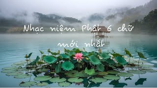 NHẠC NIỆM PHẬT MỚI NHẤT - NGHE NHẸ LÒNG, NGỦ NGON, BÌNH AN MAY MẮN - Nam Mô A Di Đà Phật