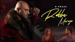Rabba Mereya | B Praak | Jaani | Avvy Sra | Jatt Nuu Chudail Takri | New Punjabi Songs 2024