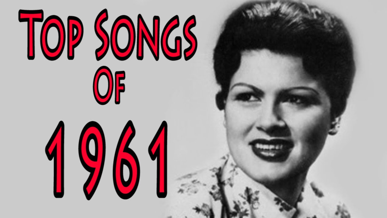 Top Songs Of 1961 Youtube Music