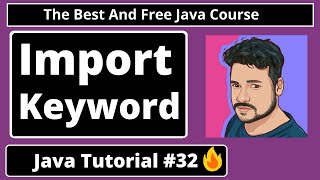 Java Tutorial: Using Import Keyword In Java, Importing Package In Java | part 32
