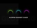 CSS3 Glowing Gradient Loader Ring Animation Effects