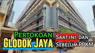 Pertokoan Glodok Jaya | Saat ini dan sebelum PPKM Darurat