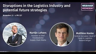 SCM Webinar Wednesday | Disruptions in the Logistics Industry | Roland Berger