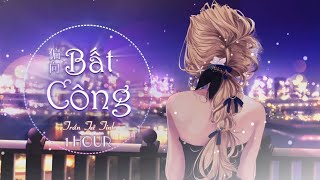 [1 HOUR] [Vietsub] Bất Công 1.2X - Trần Tử Tình(DJ抖音版 2025)||偏向 - 陈子晴(Remix Tiktok Speed)_Hot Douyin