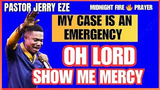 Oh Lord Show Me Mercy - My Case Is An Emergency Pastor Jerry Eze Midnight Prayer