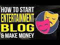 How To Start An Entertainment Blog 2022 | Entertainment Blogging