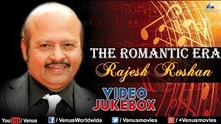 "Rajesh Roshan" The Romantic Era | Video Jukebox