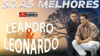 LEANDRO E LEONARDO - INESQUECÍVEIS - SÓ AS MELHORES ANTIGAS LEANDRO E LEONARDO