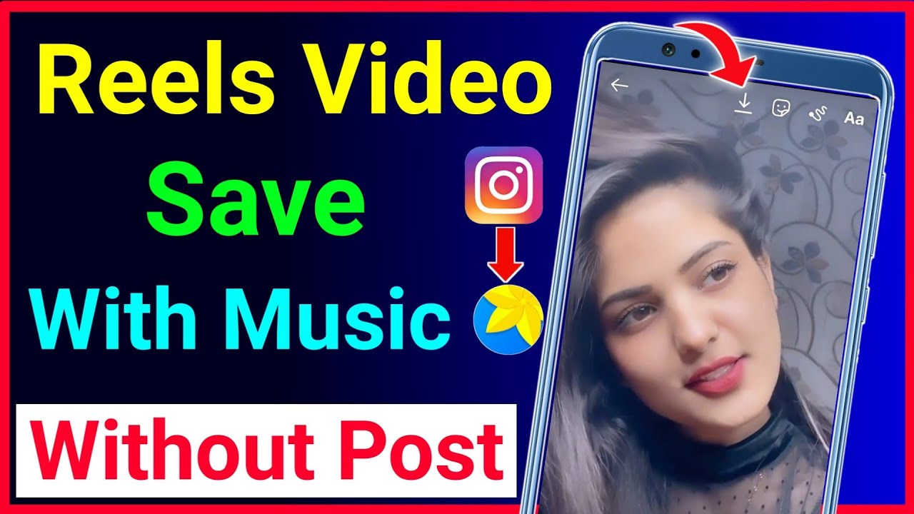 How To Save Instagram Reels Video In Gallery With Audio Without Posting ...