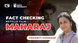 Fact checking Netflix Film Maharaj - Prakriti Goswami