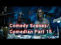 Comedy Scenes / Comedian Part 15