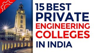 Top 15 Private Engineering Colleges in India | 2018 | According to Ranking